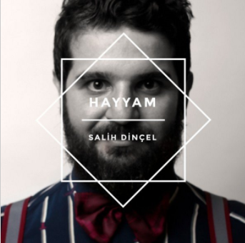 دانلود آلبوم Hayyam (2020) از Salih Dinçel