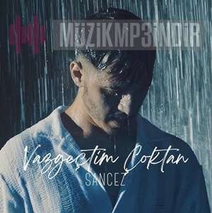 دانلود آلبوم Vazgeçtim Çoktan (2023) از Sancez