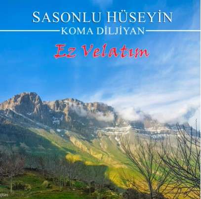 دانلود آلبوم Ez Velatım (2022) از Sasonlu Hüseyin