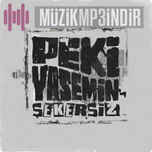 دانلود آلبوم Peki Yasemin (2022) از Şekersiz