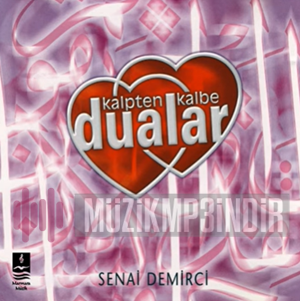 دانلود آلبوم Kalpten Kalbe Dualar (2003) از Senai Demirci