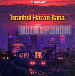 دانلود آلبوم İstanbul Hazan Bana (2022) از Sercan Örgü