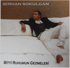 دانلود آلبوم Bitti Ruhumun Gezmeleri (2007) از Serhan Sokulgan