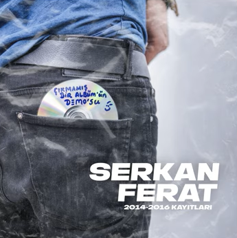 دانلود آلبوم Çıkmamış Bir Albümün Demosu (2019) از Serkan Ferat