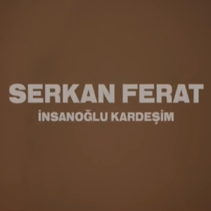 دانلود آلبوم İnsanoğlu Kardeşim (2021) از Serkan Ferat