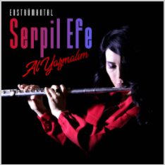 دانلود آلبوم Al Yazmalım (2020) از Serpil Efe