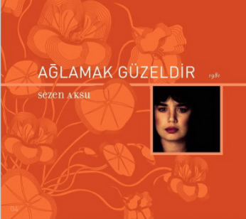 دانلود آلبوم Ağlamak Güzeldir (1981) از Sezen Aksu
