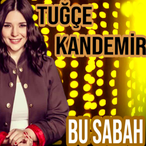 دانلود آلبوم Bu Sabah (2019) از Tuğçe Kandemir