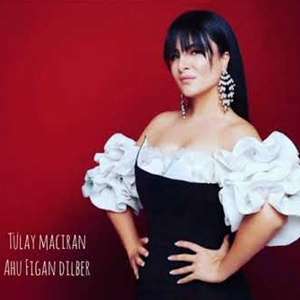 دانلود آلبوم Ahu Figan Dilber (2022) از Tülay Maciran