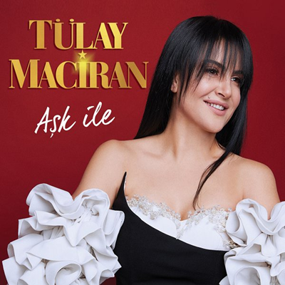 دانلود آلبوم Aşk İle (2020) از Tülay Maciran