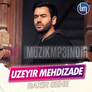 دانلود آلبوم Baxir Sene (2023) از Uzeyir Mehdizade